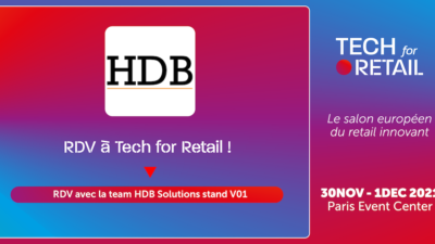 HDB sera présent sur le salon Tech For Retail Paris les 30 Novembre et 1 Décembre 2021 !